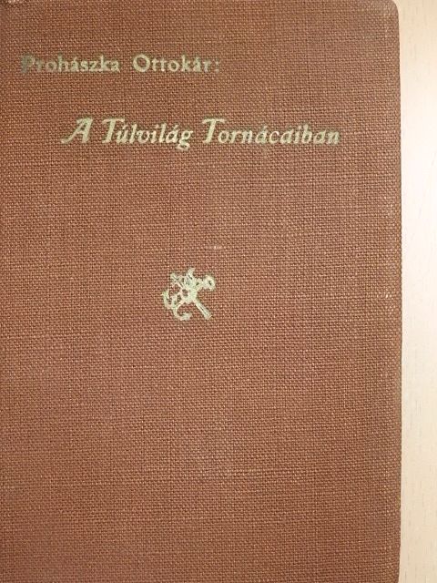 Prohászka Ottokár - A Túlvilág Tornácaiban [antikvár]