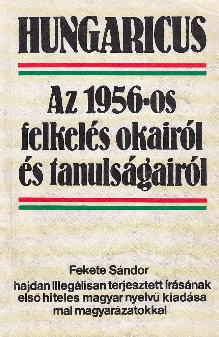 FEKETE SÁNDOR - Az 1956-os felkelés okairól és tanulságairól [antikvár]