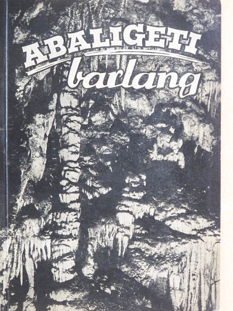 Dr. Gebhardt Antal - Az Abaligeti barlang [antikvár]