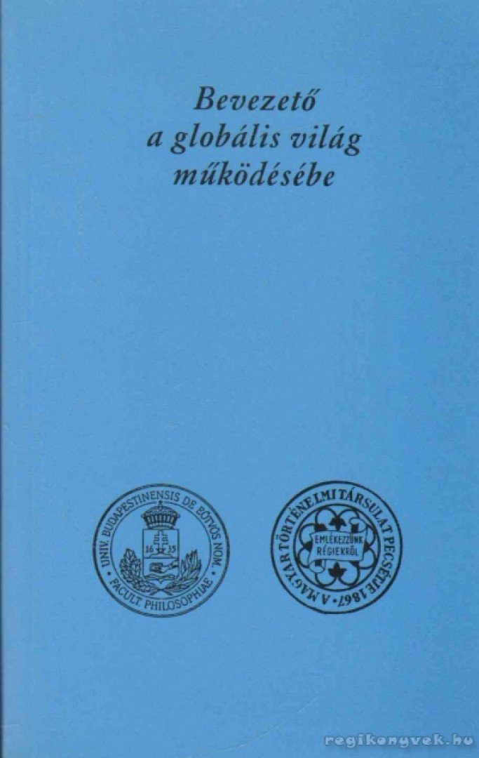 KONDOROSI FERENC DR. - Bevezető a globális világ működésébe [antikvár]