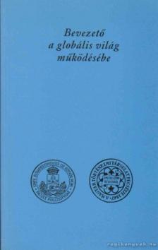 KONDOROSI FERENC DR. - Bevezető a globális világ működésébe [antikvár]