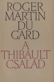 ROGER MARTIN DU GARD - A Thibault család III. [antikvár]