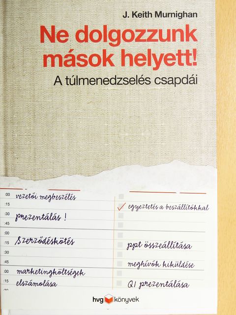 J. Keith Murnighan - Ne dolgozzunk mások helyett! [antikvár]
