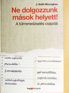 J. Keith Murnighan - Ne dolgozzunk mások helyett! [antikvár]