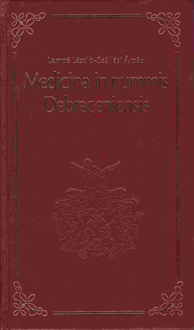 Lampé László, Szállási Árpád - Medicina in nummis Debreceniensis (dedikált) [antikvár]