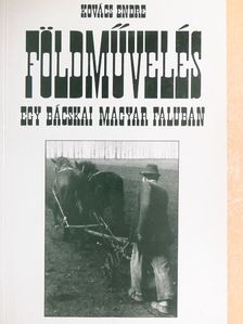 Kovács Endre - Földművelés egy bácskai magyar faluban [antikvár]
