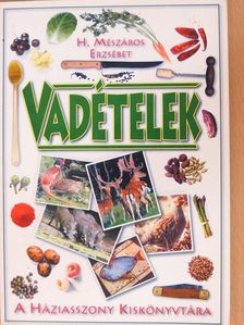 H. Mészáros Erzsébet - Vadételek [antikvár]