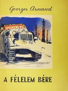 Georges Arnaud - A félelem bére [antikvár]