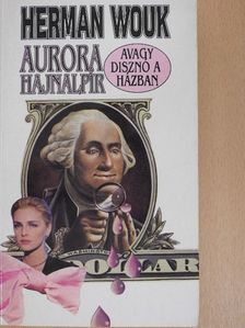 Herman Wouk - Aurora hajnalpír, avagy disznó a házban [antikvár]