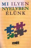 Dr. Papp György - Mi ilyen nyelvben élünk [antikvár]