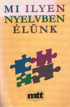 Dr. Papp György - Mi ilyen nyelvben élünk [antikvár]