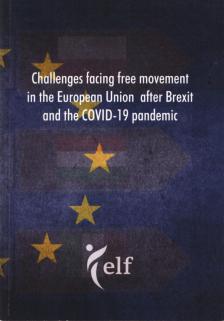 Mikecz Dániel - Challenges facing free movement in the European Union after Brexit and the COVID-19 pandemic [antikvár]