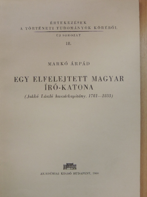 Markó Árpád - Egy elfelejtett magyar író-katona [antikvár]