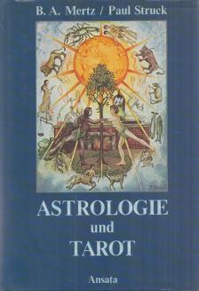 B. A. Mertz, Struck, Paul - Astrologie und Tarot [antikvár]