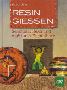 Müller, Kathrin - Resin gießen [antikvár]