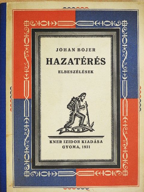 Johan Bojer - Hazatérés [antikvár]