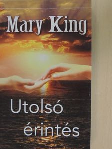 Mary King - Utolsó érintés [antikvár]