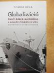 Tomka Béla - Globalizáció Kelet-Közép-Európában a második világháború után: narratívák és ellennarratívák [antikvár]