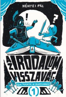 NÉNYEI PÁL - Az irodalom visszavág 1. [antikvár]