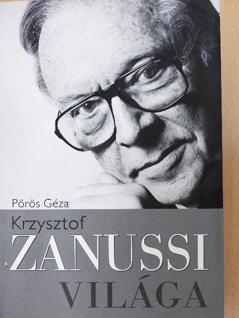Pörös Géza - Krzysztof Zanussi világa [antikvár]