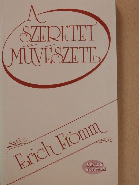Erich Fromm - A szeretet művészete [antikvár]
