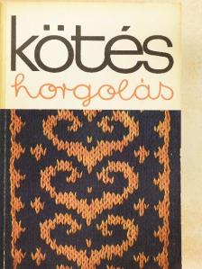 Ádám Manóné - Kötés-horgolás 1977 [antikvár]