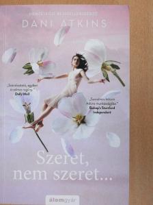 Dani Atkins - Szeret, nem szeret... [antikvár]