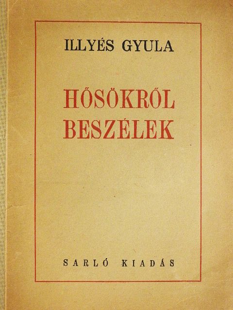 Illyés Gyula - Hősökről beszélek... [antikvár]