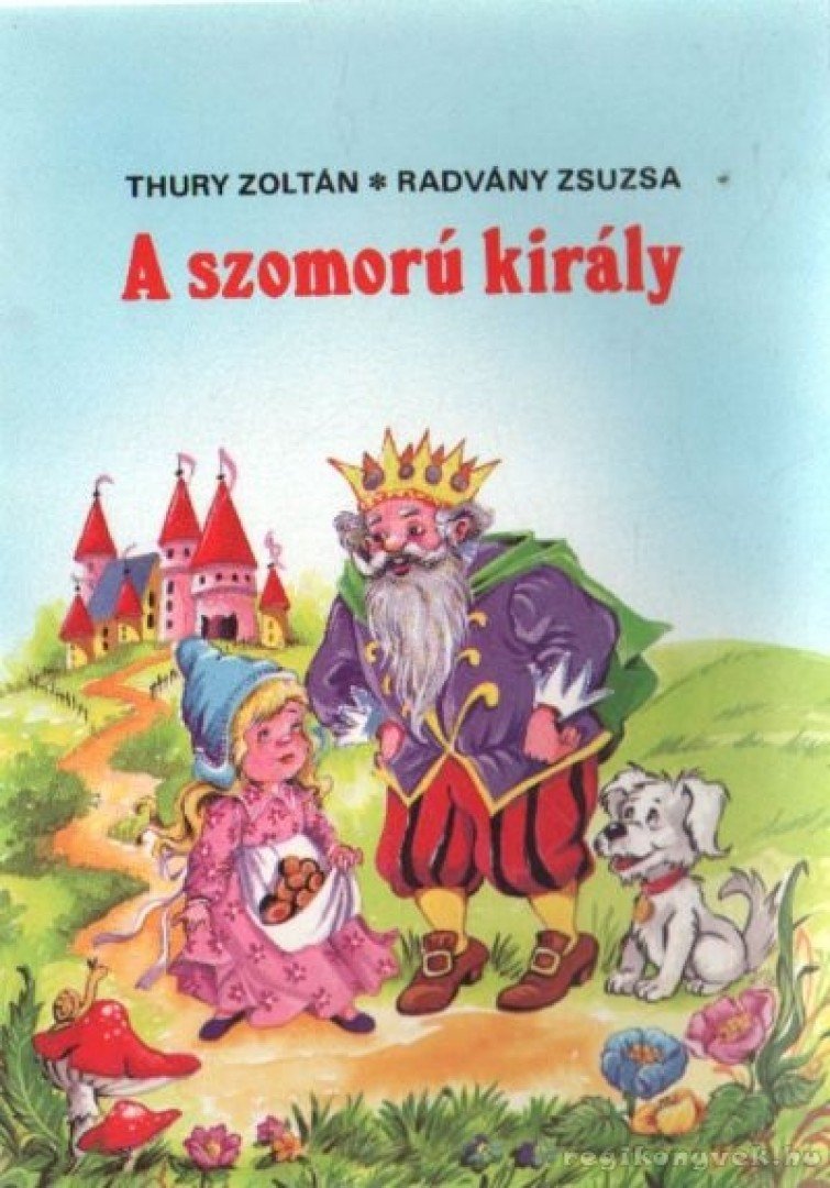 Thury Zoltán, Radványi Zsuzsa - A szomorú király [antikvár]