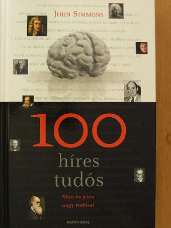 John Simmons - 100 híres tudós [antikvár]