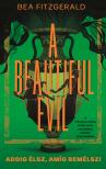 Bea Fitzgerald - A Beautiful Evil - Addig élsz, amíg remélsz!