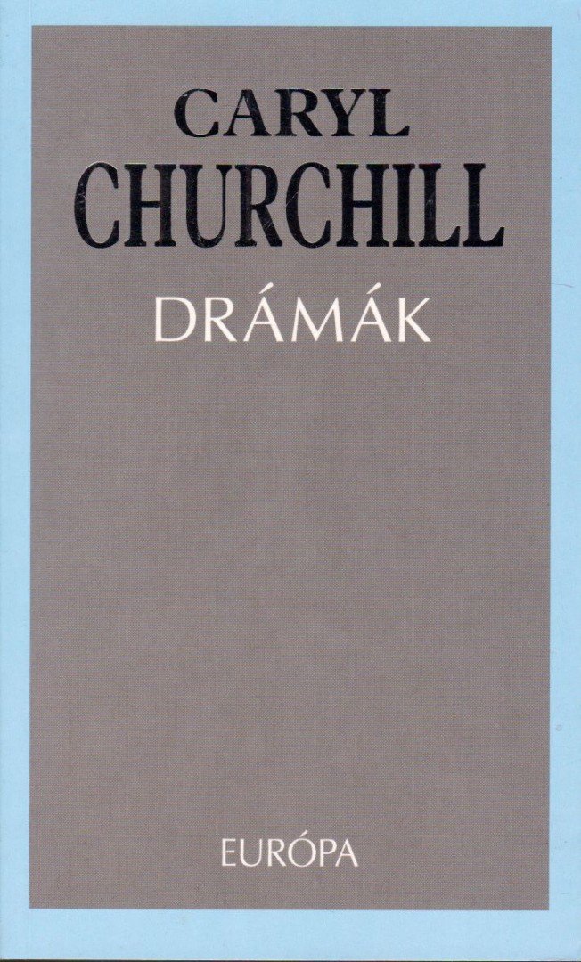 CHURCHILL, CARYL - Drámák [antikvár]