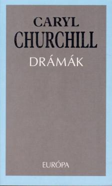 CHURCHILL, CARYL - Drámák [antikvár]