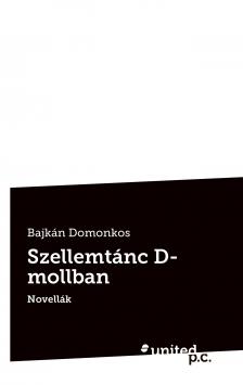 Bajkán Domonkos - Szellemtánc D-mollban