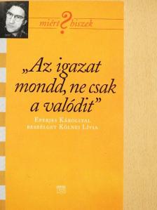 Kölnei Lívia - "Az igazat mondd, ne csak a valódit" [antikvár]