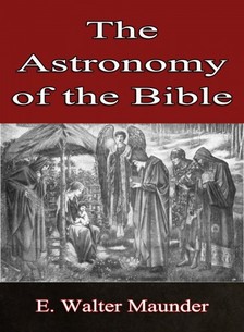 Maunder E. Walter - The Astronomy of the Bible [eKönyv: epub, mobi]