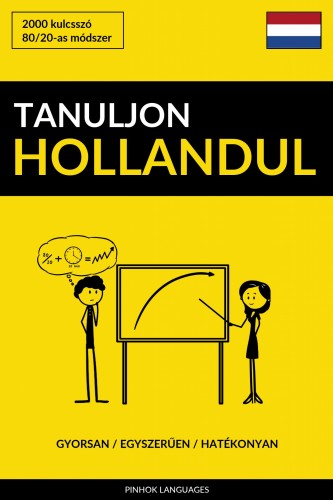 Tanuljon Hollandul - Gyorsan / Egyszerűen / Hatékonyan [eKönyv: epub, mobi]