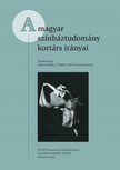 Balassa Zsófia, Rosner Krisztina, P. Müller Péter (szerk.) - A magyar színháztudomány kortárs irányai [eKönyv: pdf]