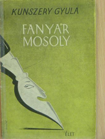 Kunszery Gyula - Fanyar mosoly [antikvár]