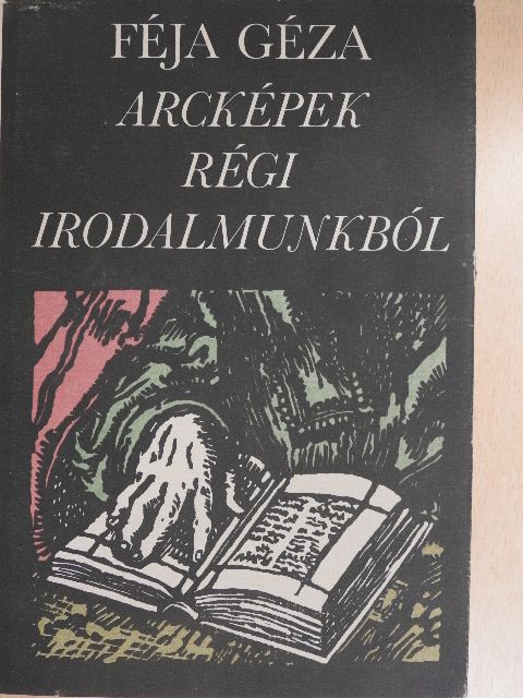 Féja Géza - Arcképek régi irodalmunkból [antikvár]