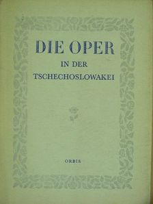 Ladislav Síp - Die Oper in der Tschechoslowakei [antikvár]