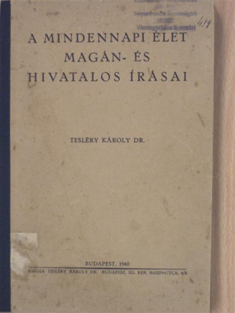 Dr. Tesléry Károly - A mindennapi élet magán- és hivatalos írásai [antikvár]