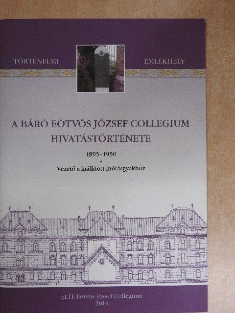 A báró Eötvös József Collegium hivatástörténete [antikvár]