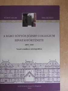 A báró Eötvös József Collegium hivatástörténete [antikvár]