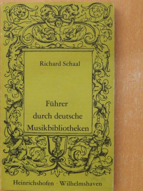 Richard Schaal - Führer durch deutsche Musikbibliotheken [antikvár]
