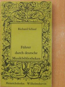 Richard Schaal - Führer durch deutsche Musikbibliotheken [antikvár]