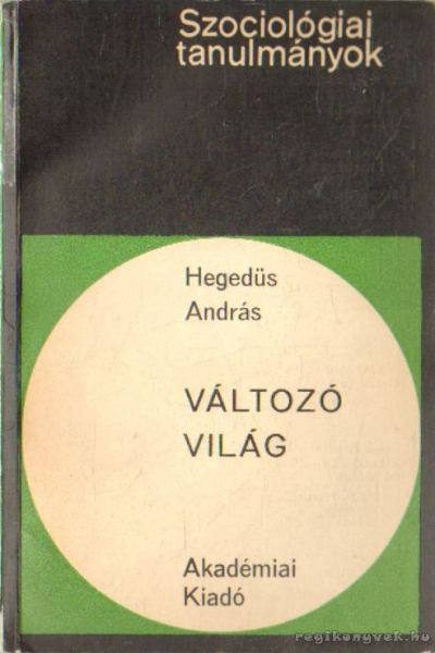HEGEDŰS ANDRÁS - Változó világ [antikvár]