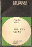 HEGEDŰS ANDRÁS - Változó világ [antikvár]