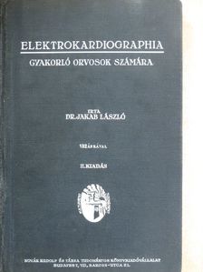 Dr. Jakab László - Elektrokardiographia [antikvár]