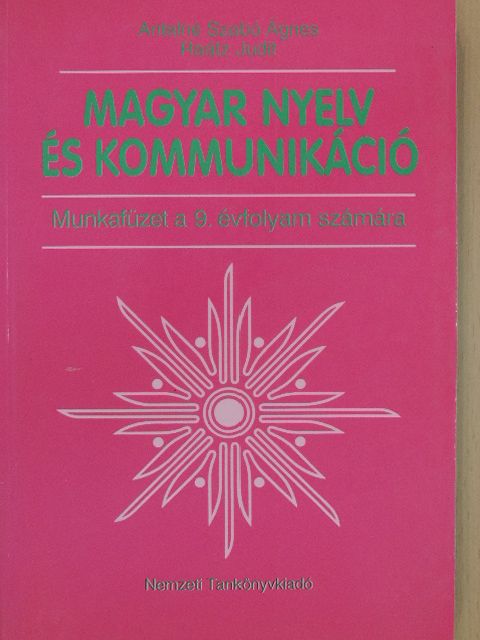Antalné Dr. Szabó Ágnes - Magyar nyelv és kommunikáció - Munkafüzet a 9. évfolyam számára [antikvár]